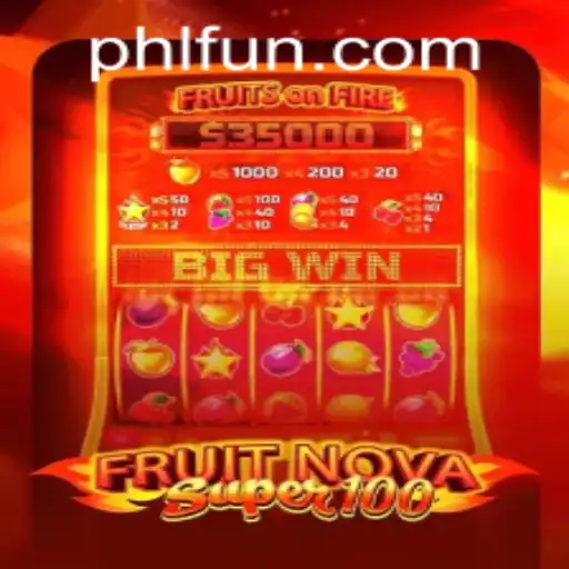 Exploring the Exciting World of FruitNovaSuper100 on PHFUN.COM