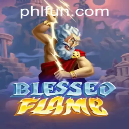 Exploring the Enchanting World of BlessedFlame: A New Gaming Phenomenon